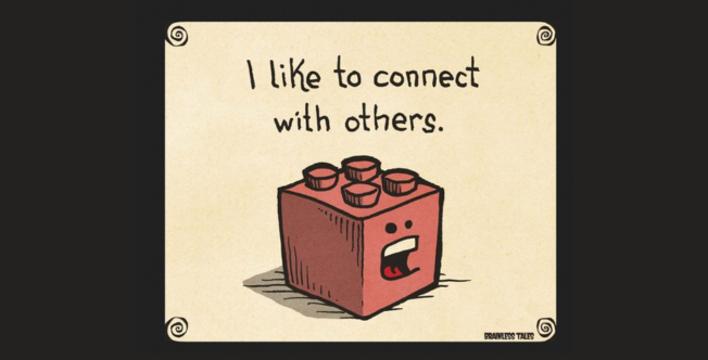 An illustration of a small cartoon building block with eyes and talking mouth. A caption above reads: 'I like to connect with others.'